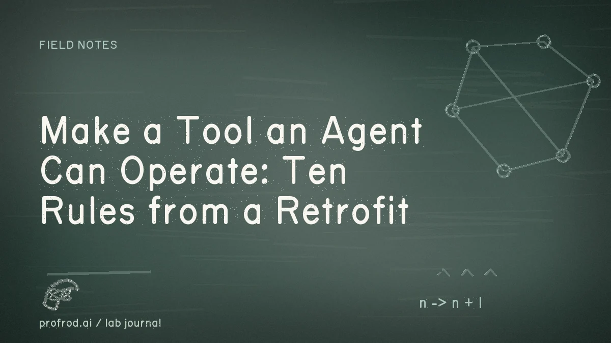 Make a Tool an Agent Can Operate: Ten Rules from a Retrofit
